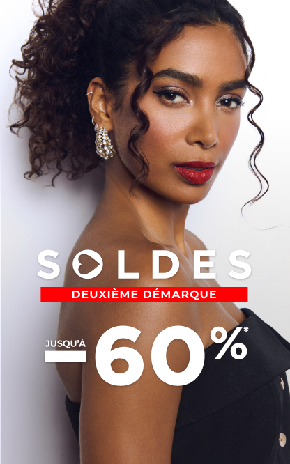SOLDES JUSQU'A -60% + -10 SUPP DES 2 SOLDES